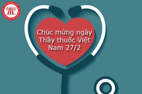 Ngày thầy thuốc Việt Nam 27 2 tiếng Anh là gì? 10+ lời chúc tiếng Anh dành tặng bác sĩ nhân ngày 27 2? Ngày này có phải là lễ lớn?