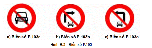 Biển số P.103a “Cấm xe ôtô”, Biển số P.103b và P.103c “Cấm xe ôtô rẽ phải” và “Cấm xe ôtô rẽ trái”