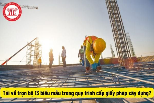 Tải về trọn bộ 13 biểu mẫu trong quy trình cấp giấy phép xây dựng mới nhất, chuẩn Nghị định 175? Quy định về việc điều chỉnh, gia hạn giấy phép xây dựng?