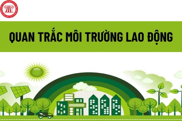 Tổ chức quan trắc môi trường lao động có nghĩa vụ gì trước khi thực hiện quan trắc môi trường lao động? 