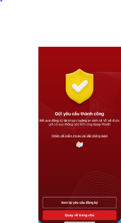 Bước 4: Gửi yêu cầu nhận An sinh xã hội thành công và chờ kết quả xác nhận từ VNeID