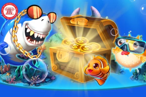 Game bắn cá online là gì? Người chơi game bắn cá online ăn thua bằng tiền có bị đi tù hay không?