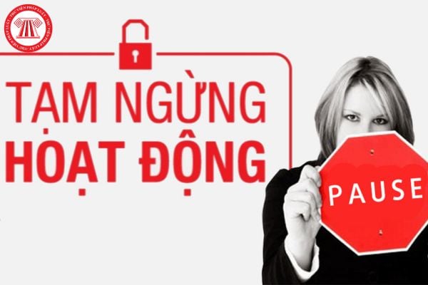 Thời gian tạm ngừng hoạt động công ty luật nước ngoài là bao lâu? Báo cáo về tạm ngừng hoạt động công ty luật có nội dung gì?