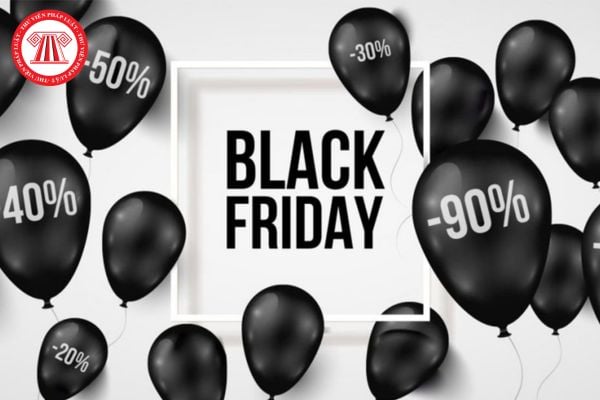 Black Friday diễn ra mấy ngày? Thông báo khuyến mãi Black Friday sao cho đúng quy định? Các hình thức khuyến mại?