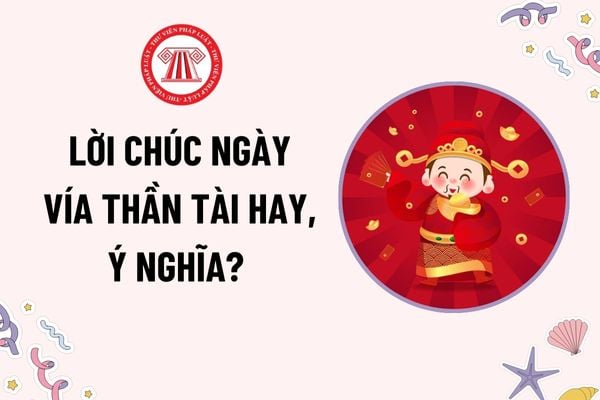 Lời chúc Ngày vía Thần tài hay, ý nghĩa? Ngày vía Thần tài có phải là ngày lễ lớn của Việt Nam không?