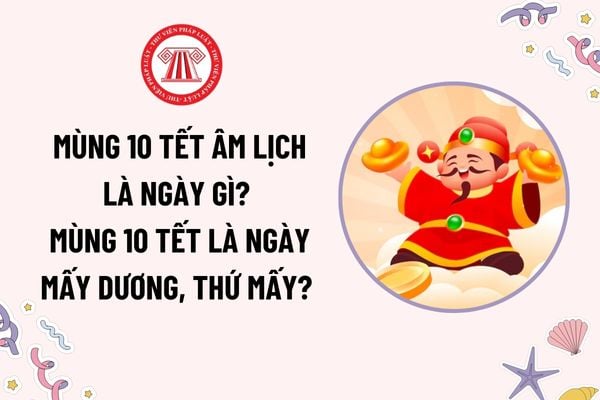 Mùng 10 Tết Âm lịch là ngày gì? Mùng 10 Tết là ngày mấy dương, thứ mấy? Có thể mua vàng miếng vào Ngày vía Thần Tài ở đâu?