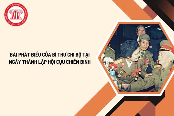 Bài phát biểu của Bí thư chi bộ tại ngày thành lập Hội Cựu chiến binh