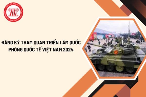 https vietnamdefence vdi org vn vi dang-ky-tham-quan.html Đăng ký tham quan triển lãm Quốc phòng Quốc tế Việt Nam 2024?