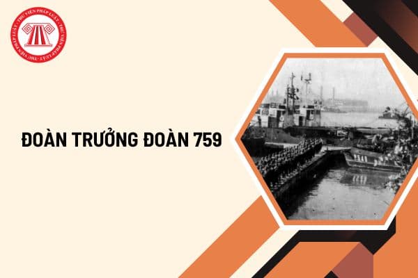 Đoàn 759 vận tải thủy có nhiệm vụ chi viện vũ khí cho miền Nam bằng đường biển được thành lập ngày 23 10 1961 do ai làm Đoàn trưởng đoàn 759?