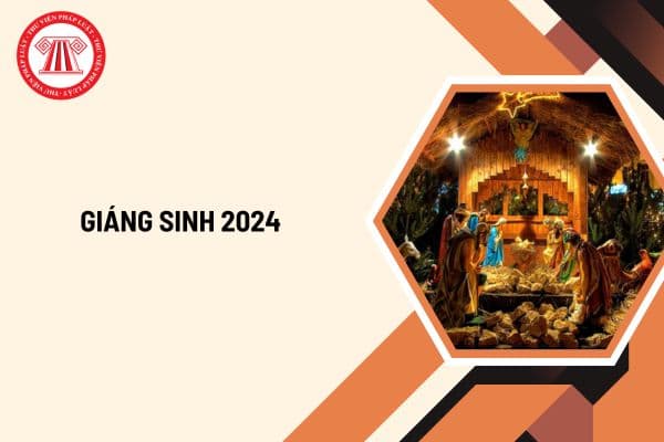 Giáng sinh 2024 trúng thứ mấy trong tuần? Giáng sinh 2024 vào ngày bao nhiêu âm? Lễ giáng sinh 2024 rơi vào ngày 24 hay 25?