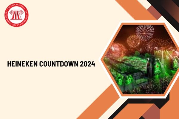 Heineken Countdown 2024 diễn ra ở đâu? Lịch Heineken Countdown 2024 chi tiết? Heineken Countdown 2024 có ai?