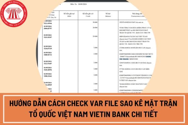 Hướng dẫn cách check var file sao kê Mặt trận tổ quốc Việt Nam Vietin Bank chi tiết? 