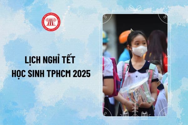 Chốt lịch nghỉ Tết học sinh TPHCM 2025 kéo dài 11 ngày? Lịch nghỉ Tết 2025 của học sinh TP HCM thay đổi đúng không?