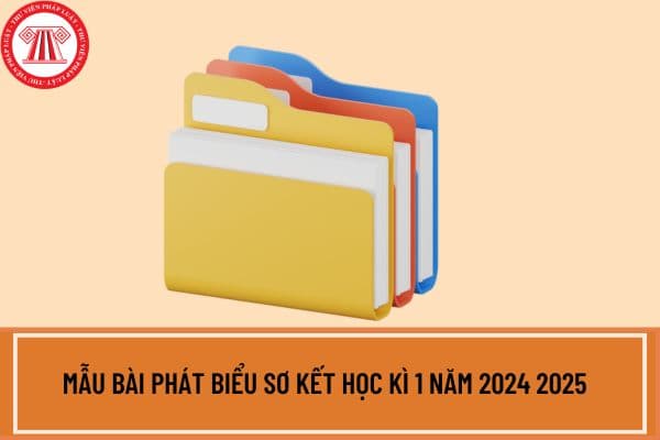 Mẫu bài phát biểu sơ kết học kì 1 năm 2024 2025? Tải mẫu bài phát biểu sơ kết học kì 1 năm 2024 2025 ở đâu?