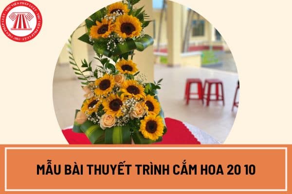 Mẫu bài thuyết trình cắm hoa 20 10 ấn tượng ngắn gọn nhất?