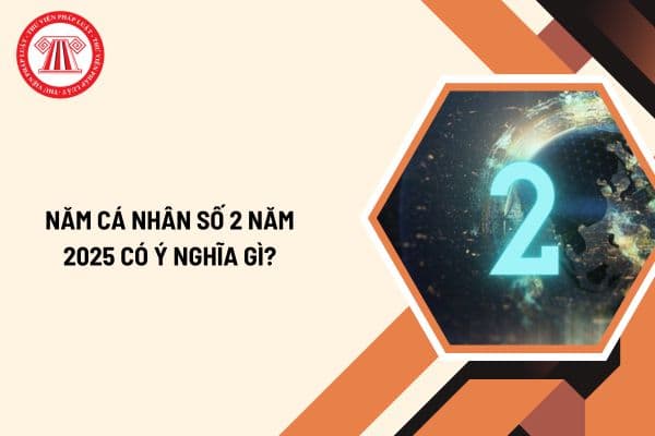 Năm cá nhân số 2 năm 2025 có ý nghĩa như thế nào? Hành vi xem thần số học có phải là mê tín dị đoan không?