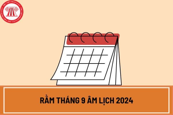 Rằm tháng 9 âm lịch 2024 là ngày bao nhiêu dương lịch?