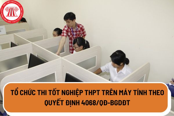 Tổ chức thi tốt nghiệp THPT trên máy tính từ năm 2030 đối với các môn thi trắc nghiệm theo Quyết định 4068/QĐ-BGDĐT?
