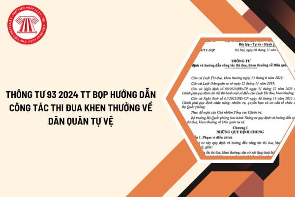 Thông tư 93 2024 TT BQP hướng dẫn công tác thi đua khen thưởng về Dân quân tự vệ? Thông tư 93 2024 TT BQP có hiệu lực khi nào?