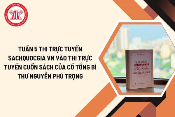 Tuần 5 Thi trực tuyến sachquocgia vn vào thi?