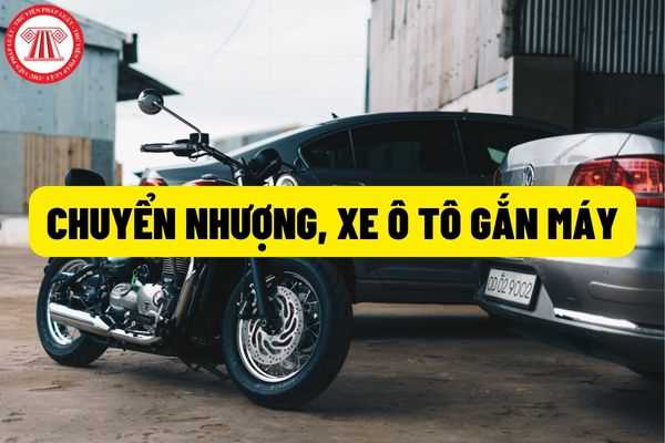 Quy định sửa đổi, bổ sung đề nghị chuyển nhượng xe ô tô, xe gắn máy đã tạm nhập khẩu miễn thuế như thế nào?