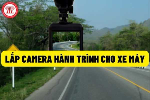 Lắp camera hành trình trên xe máy có bị phạt hay không? Những phương tiện nào bắt buộc phải gắn camera hành trình? 