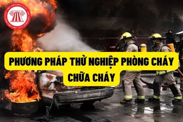 Các phương pháp thử nghiệm phòng cháy chữa cháy - chất chữa cháy gốc nước được quy định như thế nào?