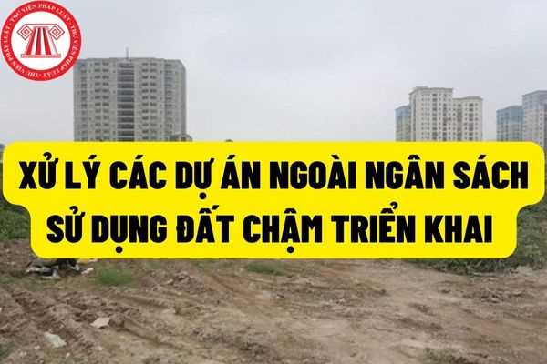 Các dự án đầu tư sử dụng đất tại Hà Nội thực hiện kém hiệu quả do triển khai chậm tiến độ có bị Nhà nước thu hồi đất hay không?