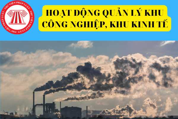 Hoạt động quản lý khu công nghiệp, khu kinh tế: Quyết định chủ trương đầu tư, Giấy chứng nhận đăng ký đầu tư?