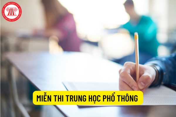 Trường hợp được miễn thi trung học phổ thông