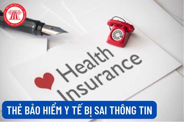 Thẻ bảo hiểm y tế sai thông tin