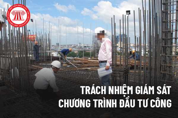 Trách nhiệm giám sát chương trình đầu tư công 