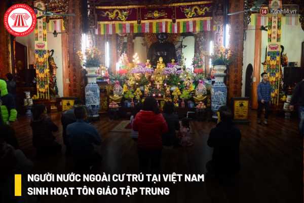 Người nước ngoài cư trú hợp pháp tại Việt Nam sinh hoạt tôn giáo tập trung