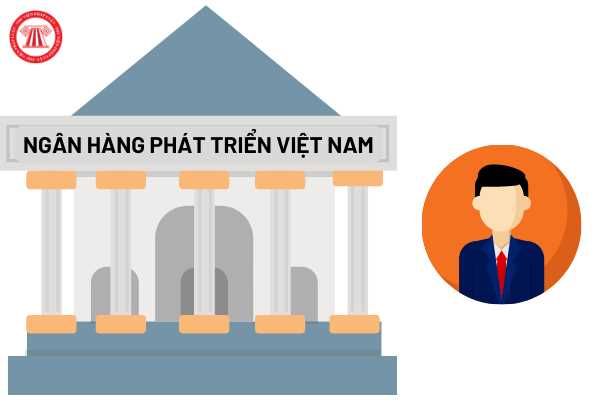 Xếp loại Tổng Giám đốc Ngân hàng Phát triển Việt Nam