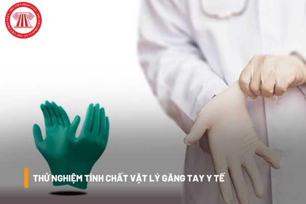 Thử nghiệm tính chất vật lý găng tay y tế