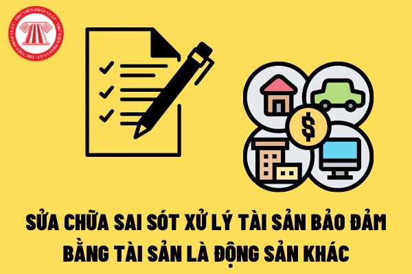 Sửa chữa sai sót nội dung biện pháp bảo đảm đã đăng ký theo phương thức nào?