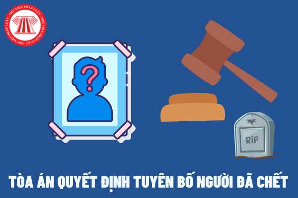 Người mất tích 4 năm thì có thể yêu cầu Tòa án ra quyết định tuyên bố người đó đã chết hay không?