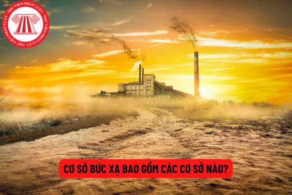 Cơ sở bức xạ bao gồm các cơ sở nào?