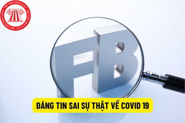 Đăng tin sai sự thật về Covid 19