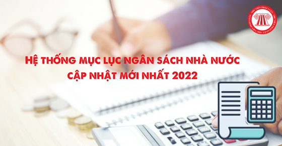 Hệ thống mục lục ngân sách mới nhất 2022