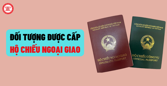 Hộ chiếu ngoại giao là gì? Đối tượng nào được cấp hộ chiếu ngoại giao?