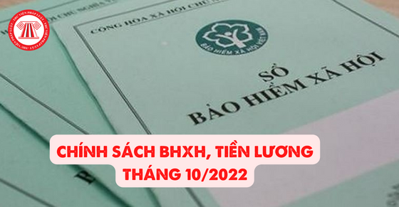 Chính sách BHXH, tiền lương công chức, viên chức từ tháng 10/2022