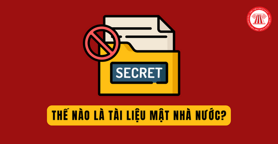 Thế nào là tài liệu mật nhà nước? Phạm vi thông tin trong tài liệu mật theo pháp luật Việt Nam