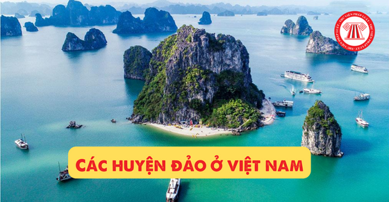 Đảo là gì? Quần đảo là gì? Danh sách những thị trấn hòn đảo ở Việt Nam
