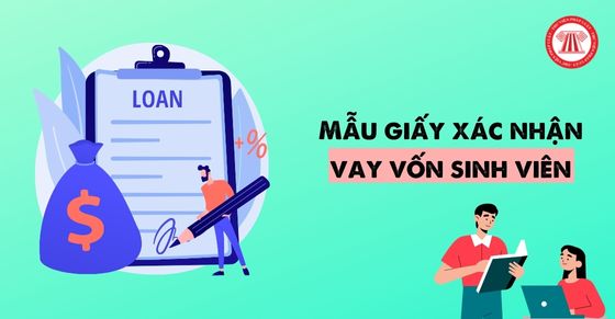 Mẫu giấy xác nhận vay vốn sinh viên