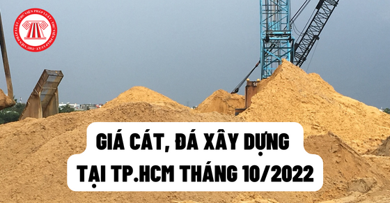 Giá cát, đá xây dựng tại TP.HCM tháng 10/2022