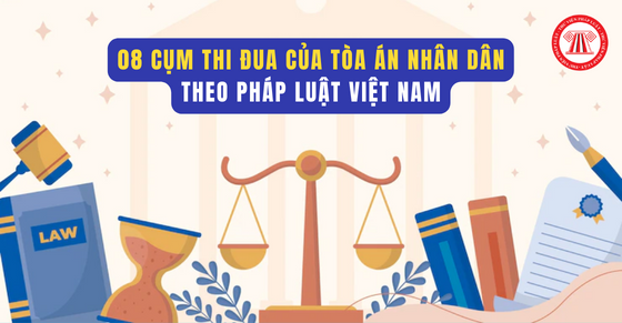 08 cụm thi đua của Tòa án nhân dân theo pháp luật Việt Nam
