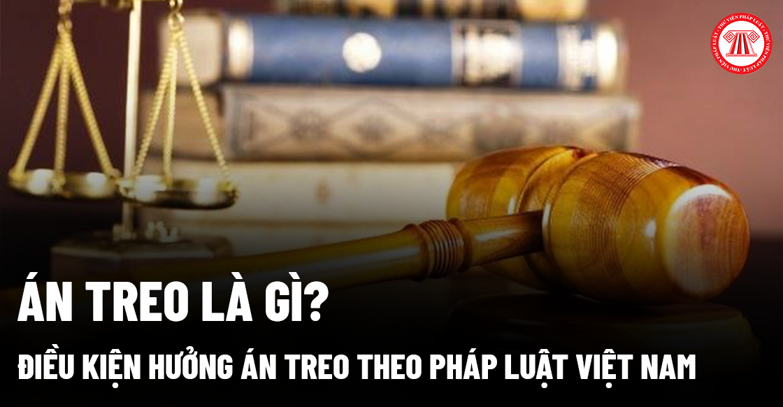 Án treo là gì? Điều khiếu nại tận hưởng án treo theo đuổi pháp lý Việt Nam