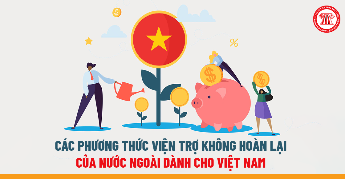 Các phương thức viện trợ không hoàn lại của nước ngoài dành cho Việt Nam