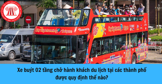 Xe buýt 02 tầng chở hành khách du lịch tại các thành phố được quy định thế nào